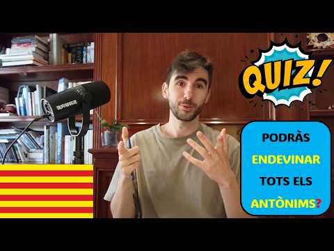 TEST DE CATALÀ: ANTÒNIMS! - (Per a nivell principiant i avançat) - Subtítols: cat de Català al Natural
