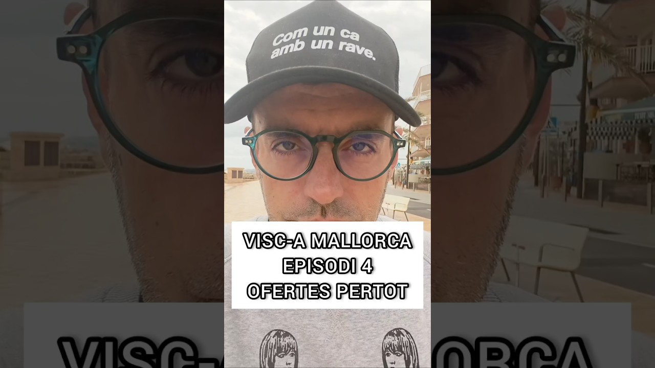 Visc-a Mallorca. Episodi 4. Ofertes per tot de Àngel Aguiló Palou
