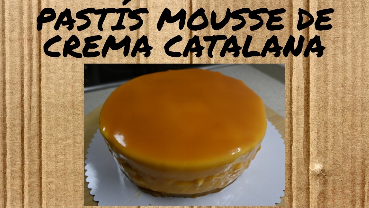 PASTÍS MOUSSE de CREMA CATALANA - recepta CASOLANA - pastissos - dolços en CATALÀ de Dolça Terra