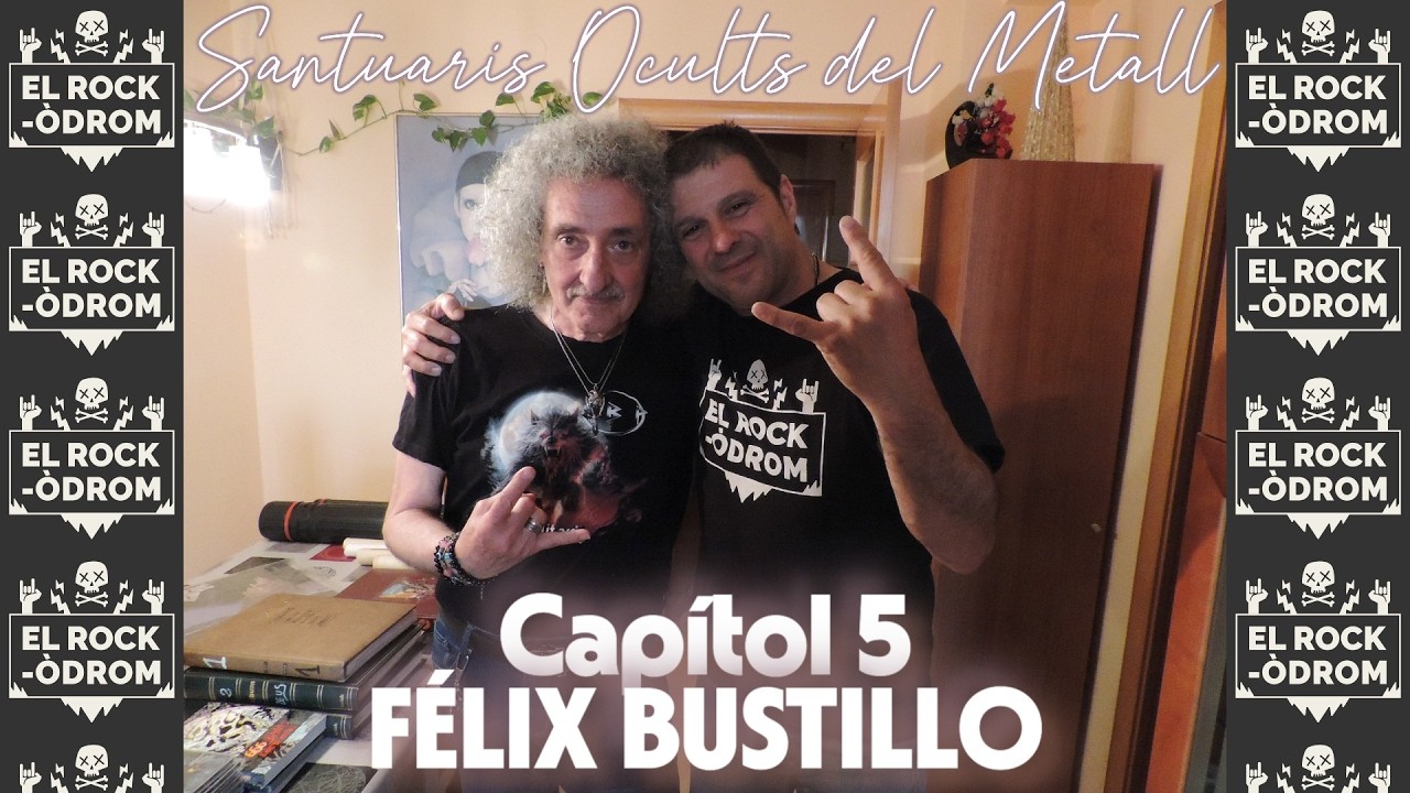 Santuaris Ocults del Metall a Catalunya | Capítol 5 | Félix Bustillo de El Rock-Òdrom Ràdio