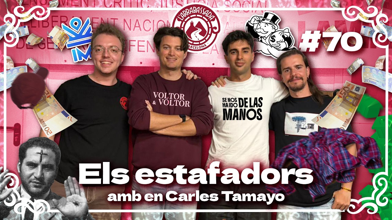 L'Arrabassada #70 - Els estafadors (amb en Carles Tamayo) de L'Arrabassada