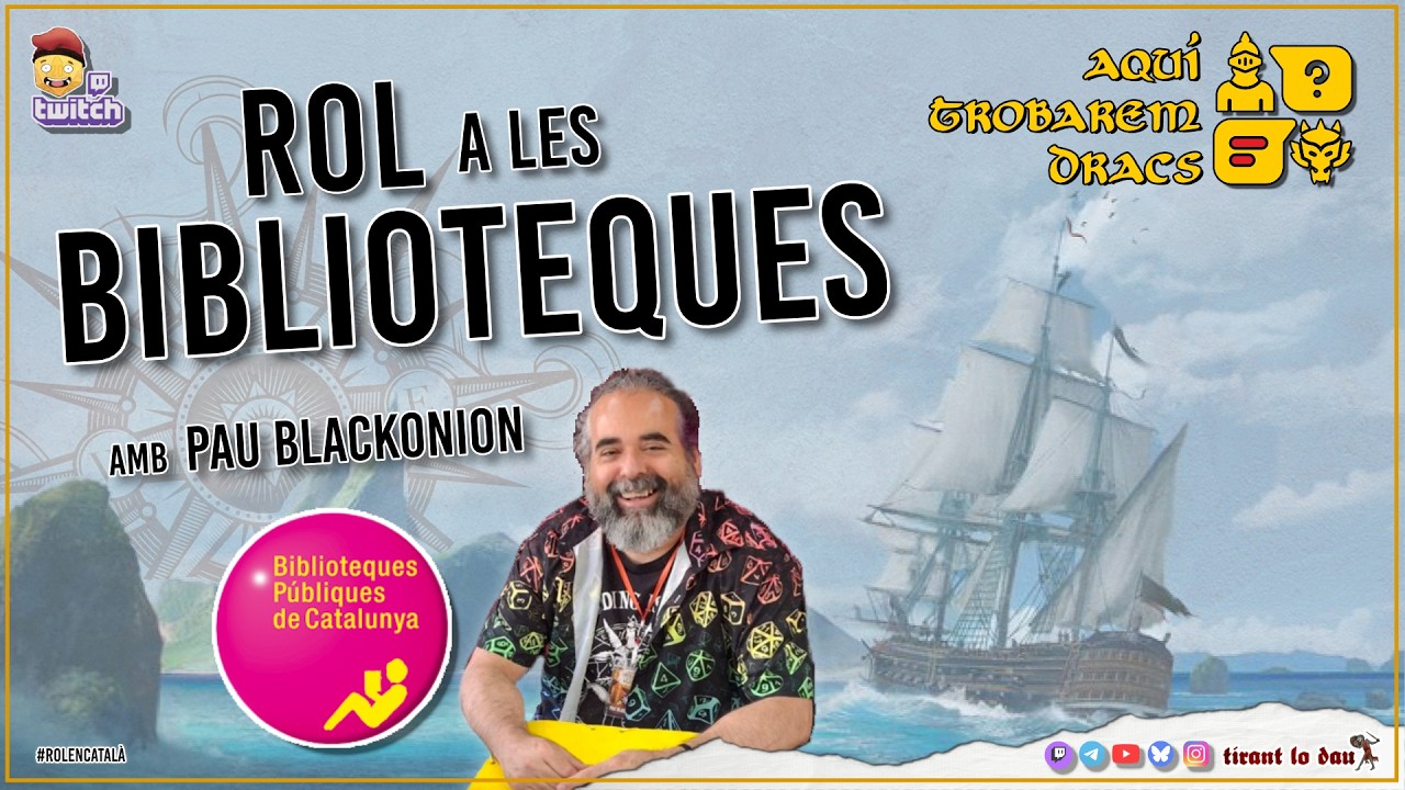 🐲 Aquí trobarem dracs #7 - ROL A LES BIBLIOTEQUES amb Pau Blackonion de Tirant lo dau