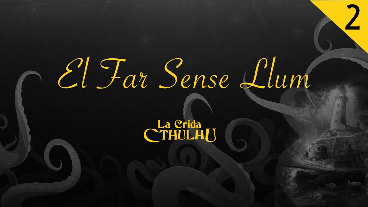 El Far Sense Llum 2/2 - La Crida de Cthulhu // Rol en Català de Golfes De Rol