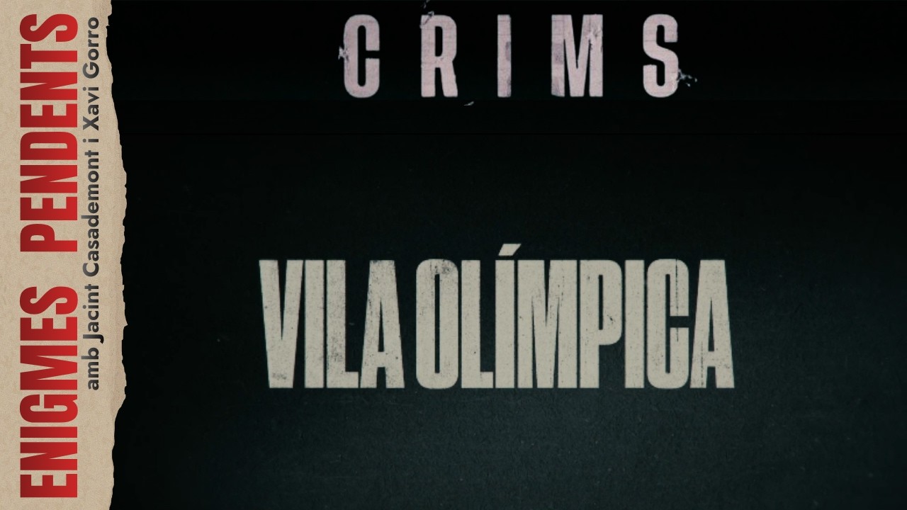 Enigmes Pendents | Crims T6E7: Vila Olímpica (el crim de Carlos Javier) de Jacint Casademont