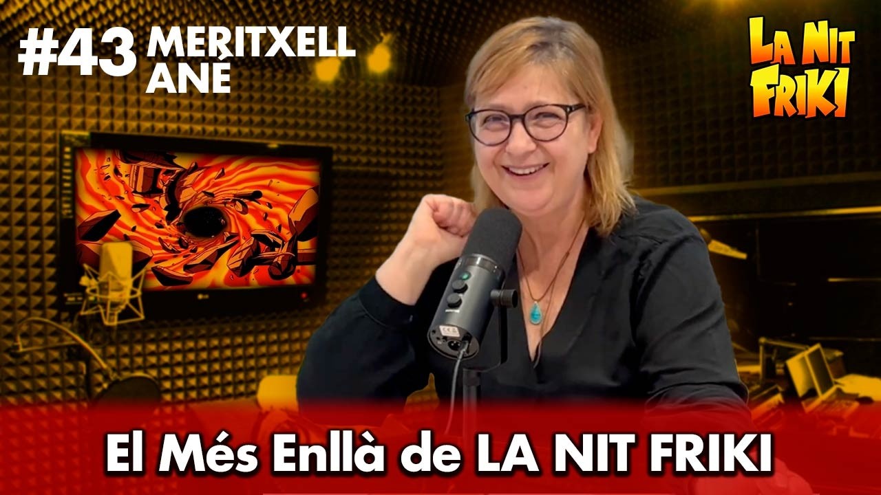 Més Enllà de La Nit Friki amb MERITXELL ANÉ🎙️ de La Nit Friki