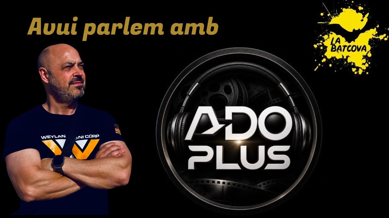 Nit de Batcova 5x28 - Parlem amb ADO+ @ADOPLUSYT de LaBatcova