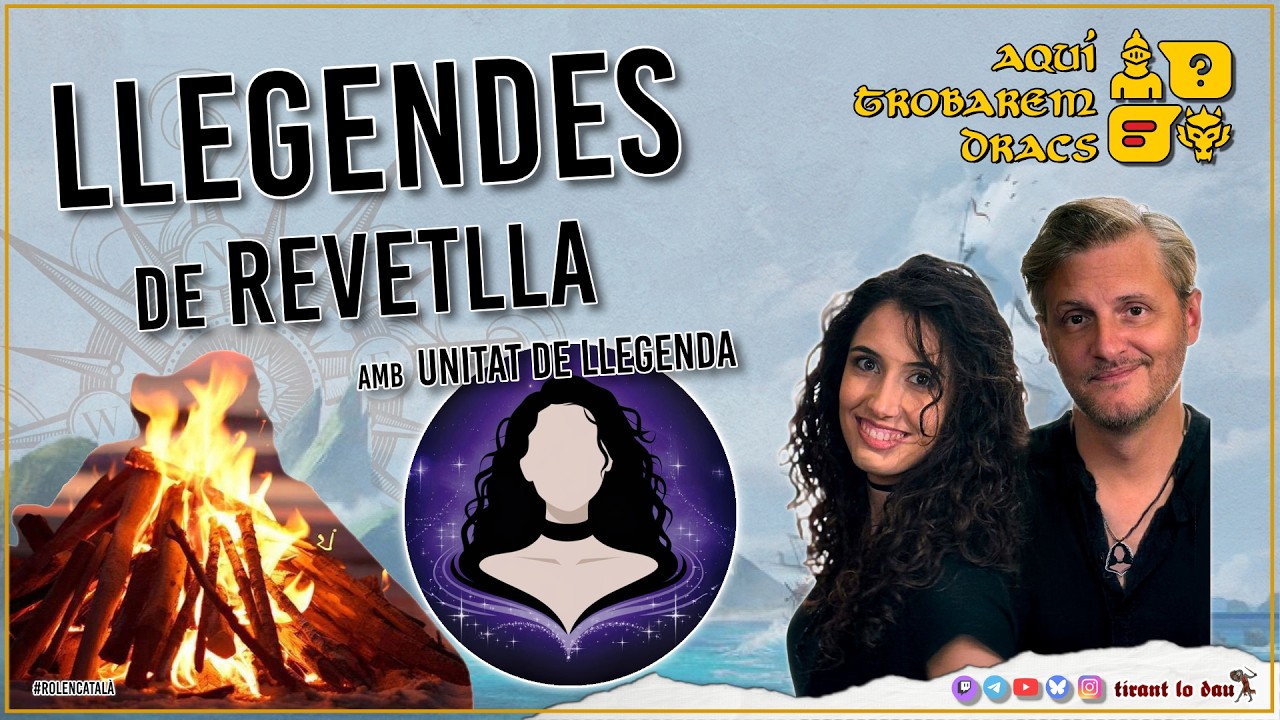 🐲 Aquí trobarem dracs #8: Unitat de Llegenda - Llegendes de Revetlla de Tirant lo dau