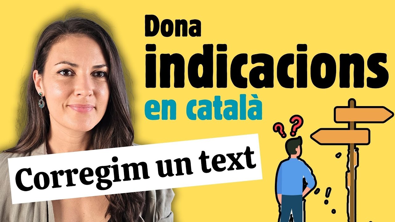 👣 Dona INDICACIONS en català | CORREGIM un text! 💬 Frases típiques, errors comuns i verbs adients de Parlem d'escriure en català