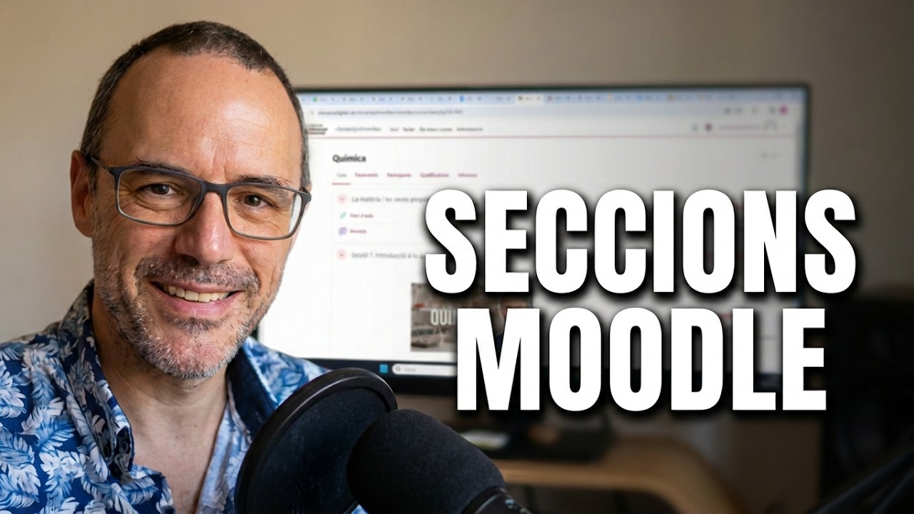 Com crear i moure seccions d'un curs de Moodle de Xavier Àgueda COMPETIC