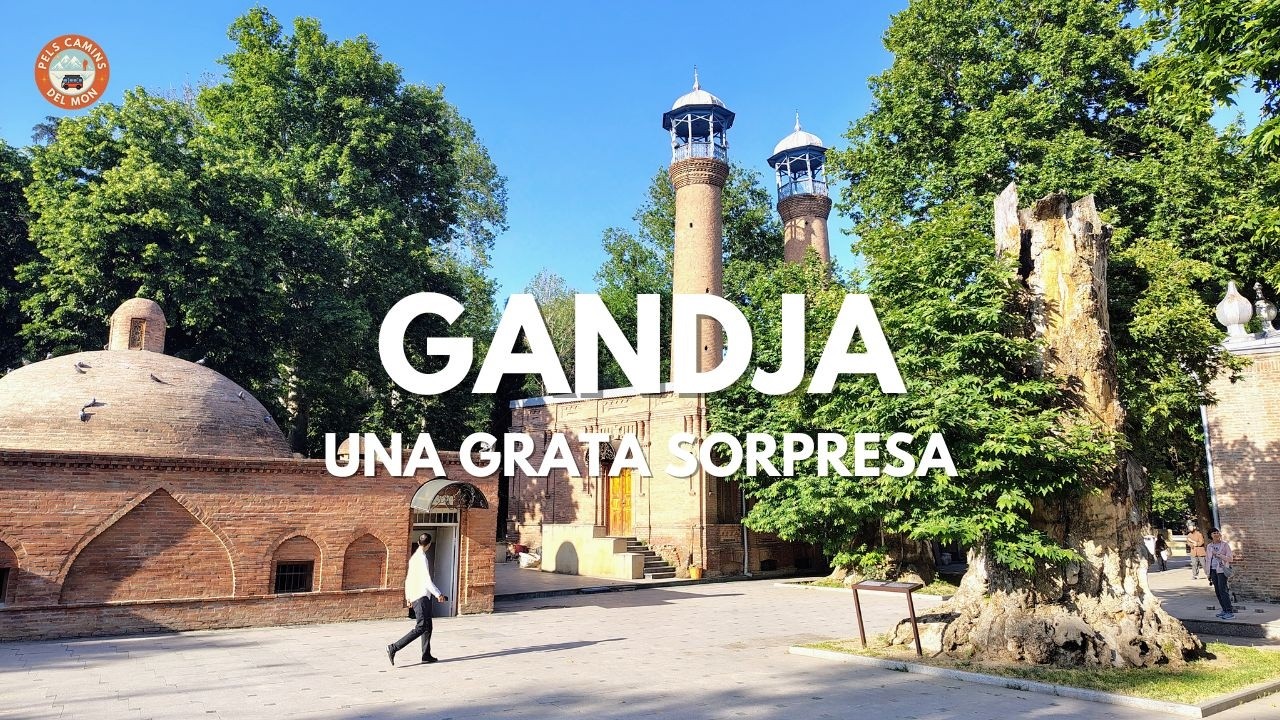 Passejant per Gandja, el cor històric de l'oest de l'Azerbaidjan de Pels Camins del Món
