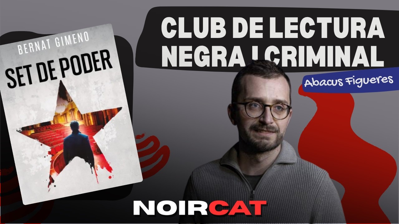 Bernat Gimeno a Abacus Figueres | Club de Lectura Negra i Criminal | Set de poder de Jacint Casademont