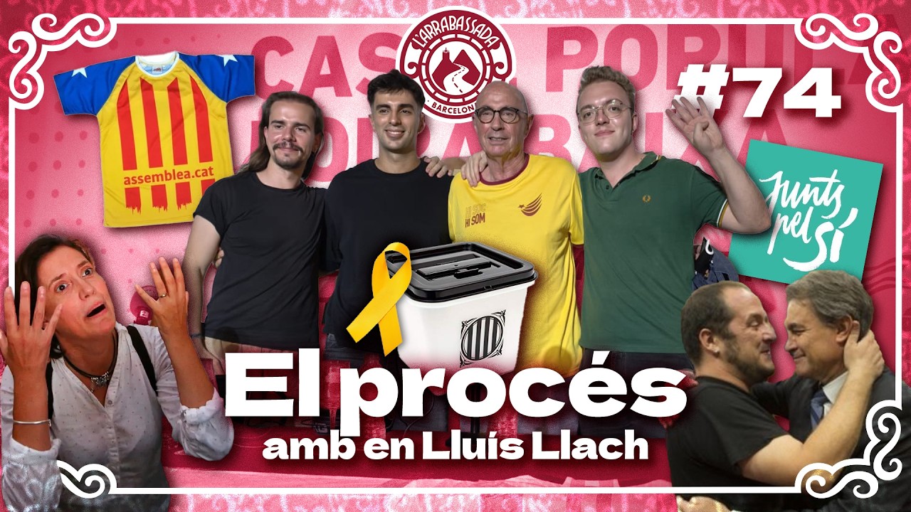 L'Arrabassada #74 - El procés (amb en Lluís Llach) de L'Arrabassada