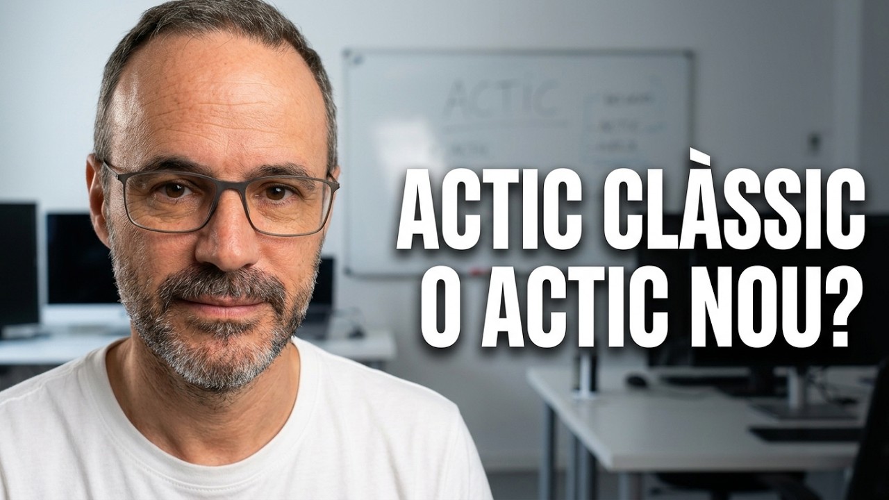 És millor fer l'ACTIC clàssic o l'ACTIC nou? de Xavier Àgueda COMPETIC