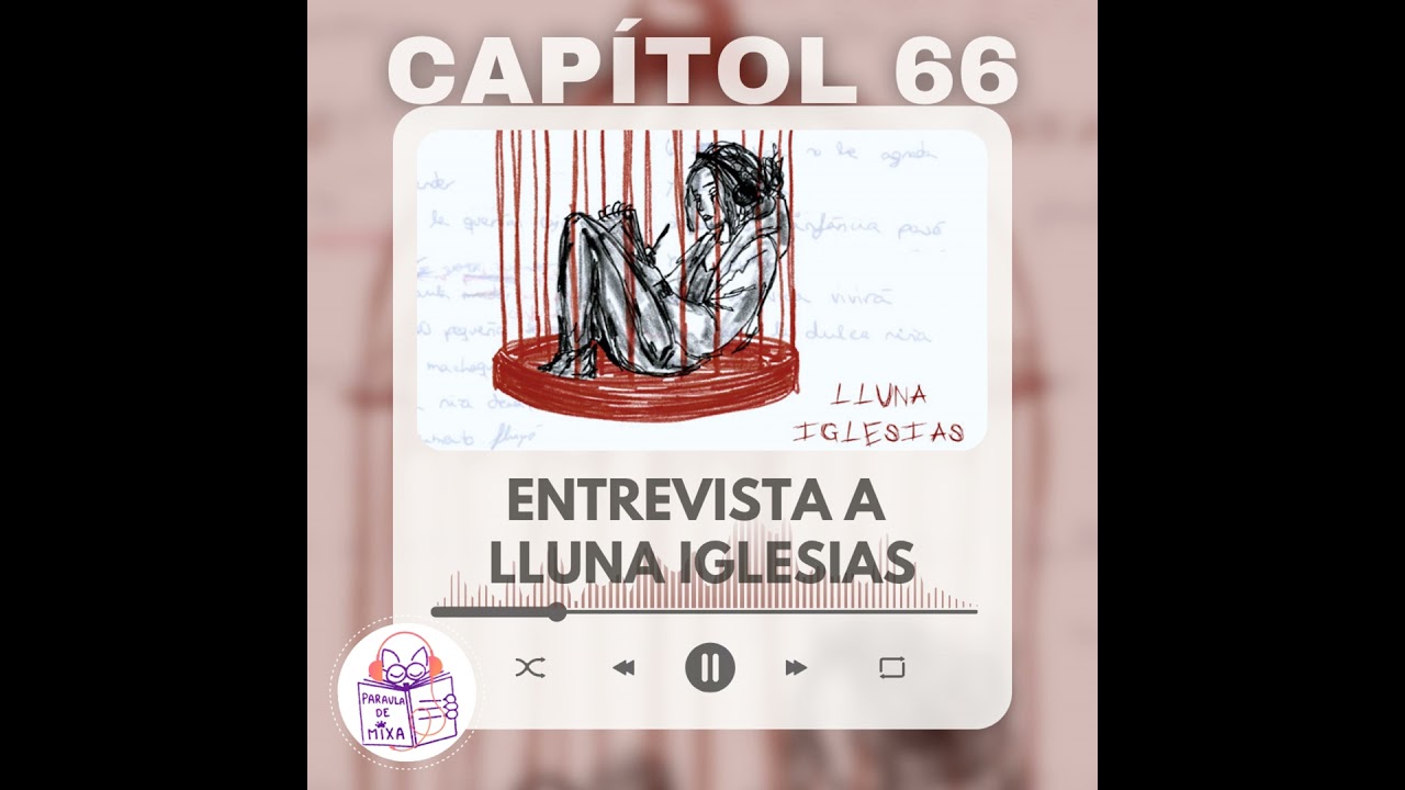 Capítol 66 - Entrevista a Lluna Iglesias, autora de "Regresión: un poemario escrito desde la heri... de Paraula de Mixa
