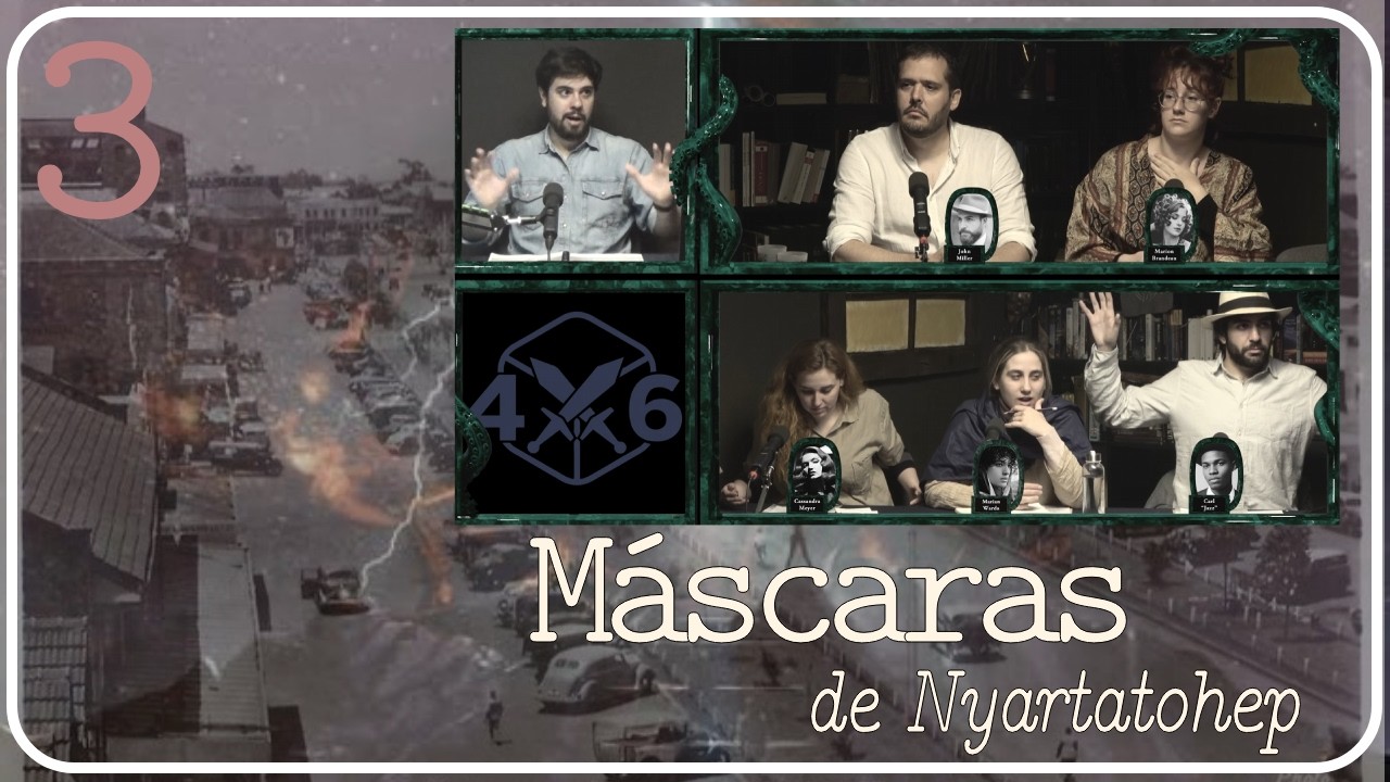 4d6 - Las Máscaras de Nyarlathotep || 3x03 - Secuestro de 4dausde6