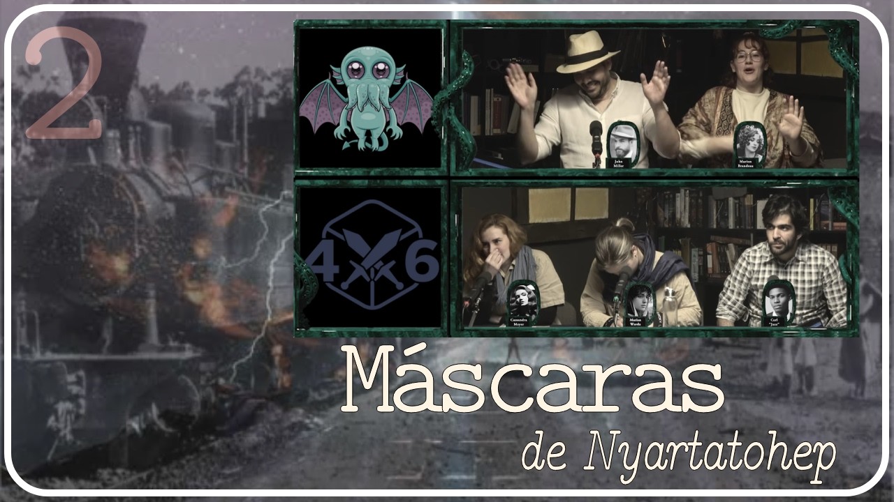 4d6 - Las Máscaras de Nyarlathotep || 3x02 - Asalto al tren de 4dausde6