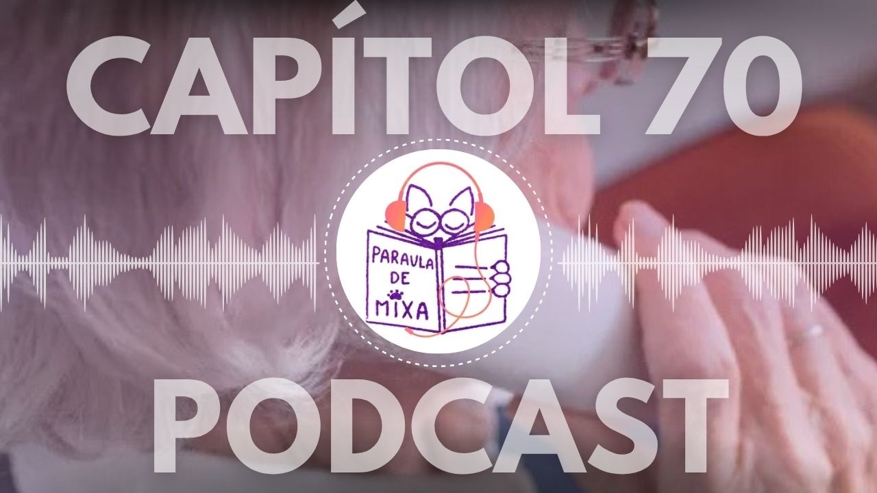 Capítol 70 - Lectura a domicili de Paraula de Mixa