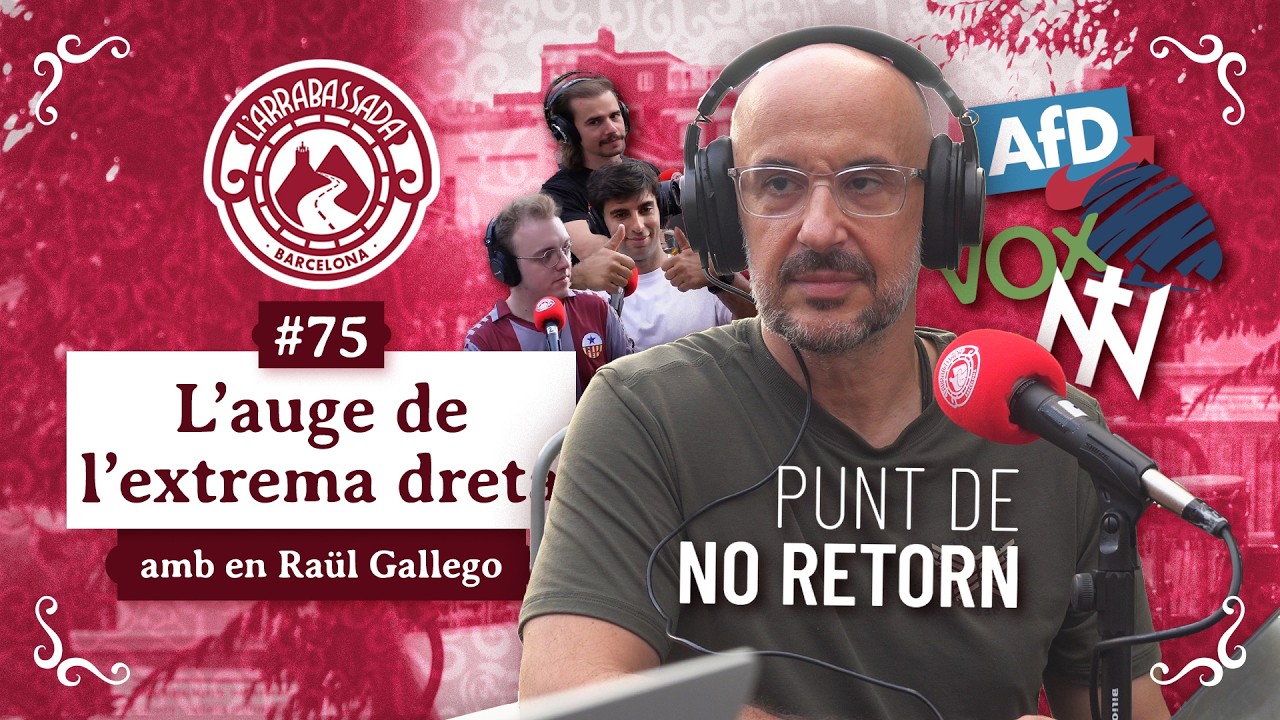 L'Arrabassada #75 - L'auge de l'extrema dreta (amb en Raül Gallego) de L'Arrabassada L'Arrabassada #75 - L'auge de l'extrema dreta (amb en Raül Gallego) de L'Arrabassada