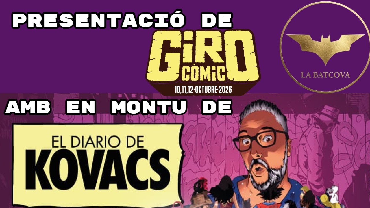 Presentació de La Girocòmic 2026 amb en Montu (Diario de Kovacs) @eldiariodekovacs de LaBatcova