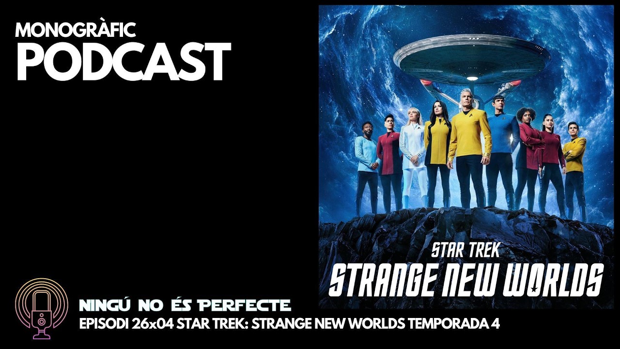 NNEP 26x04 - Star Trek Strange New Worlds temporada 4 de Ignasi Arbat
